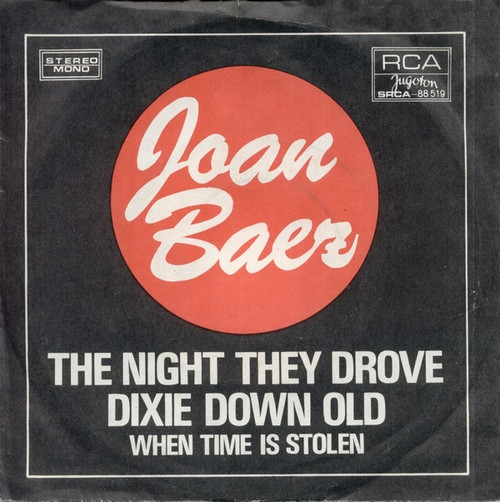 Night They Drove Old Dixie Down / When Time Is Stolen Joan Baez