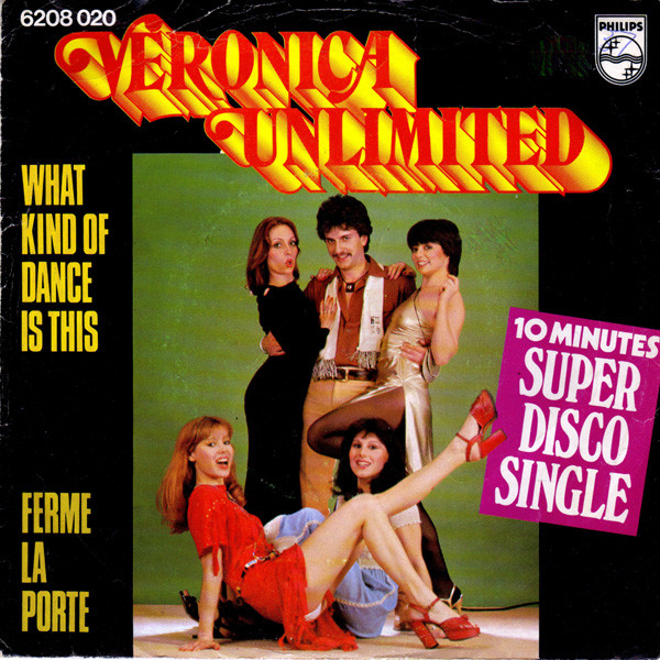What Kind Of Dance Is This / Ferme La Porte Veronica Unlimited