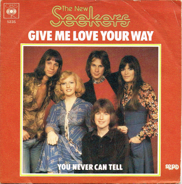 Give Me Love Your Way / You Never Can Tell New Seekers