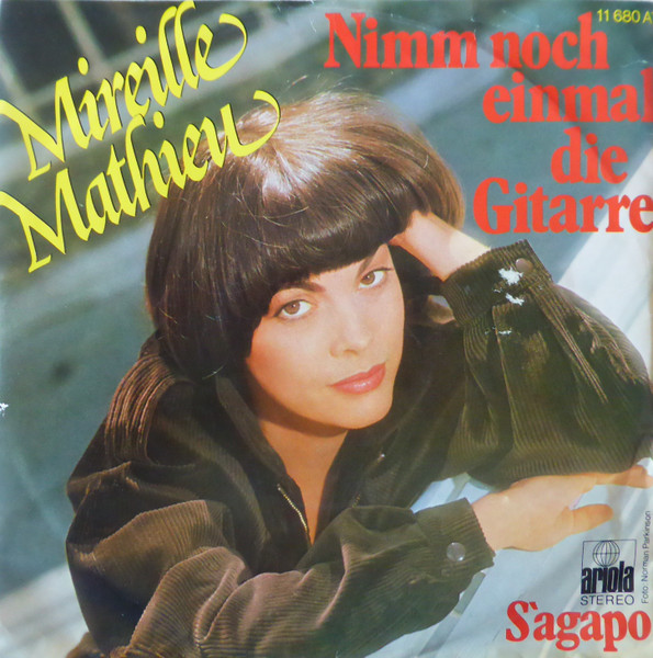 Nimm Noch Einmal Die Gitarre / S'agapo Mireille Mathieu
