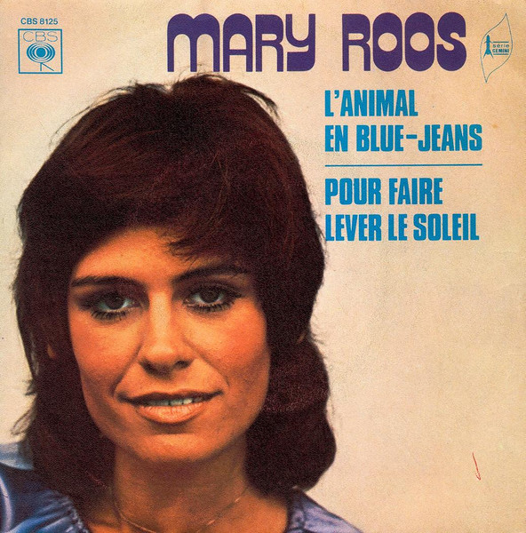 L'Animal En Blue-Jeans / Pour Faire Lever Le Soleil Mary Roos
