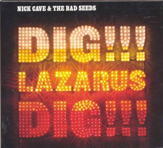 Dig!!! Lazarus Dig!!! Nick Cave & The Bad Seeds