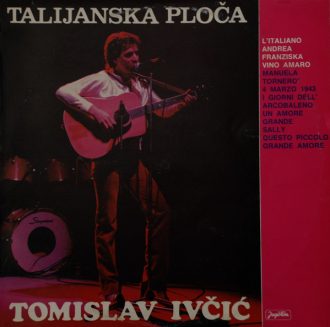 Gramofonska ploča Tomislav Ivčić Talijanska Ploča LSY 61827, stanje ploče je 9/10