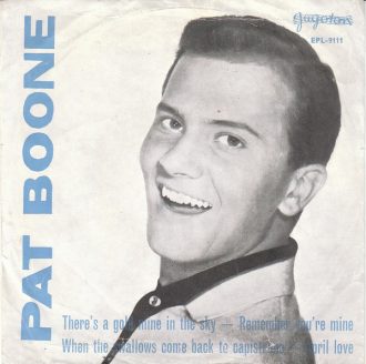 There's A Gold Mine In The Sky / Remember You're Mine / When The Swallows Come Back To Capistrano / April Love Pat Boone