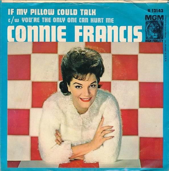 If My Pillow Could Talk / You re The Only One Can Hurt Me Connie Francis