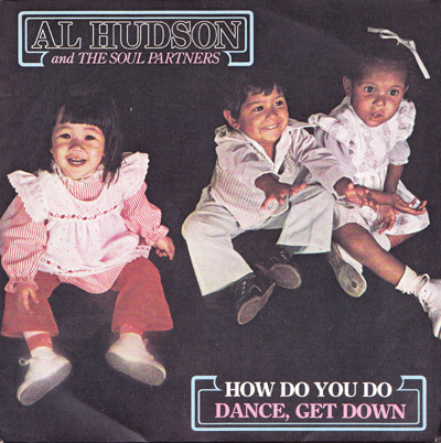 How Do You Do / Dance, Get Down Al Hudson And The Soul Partners