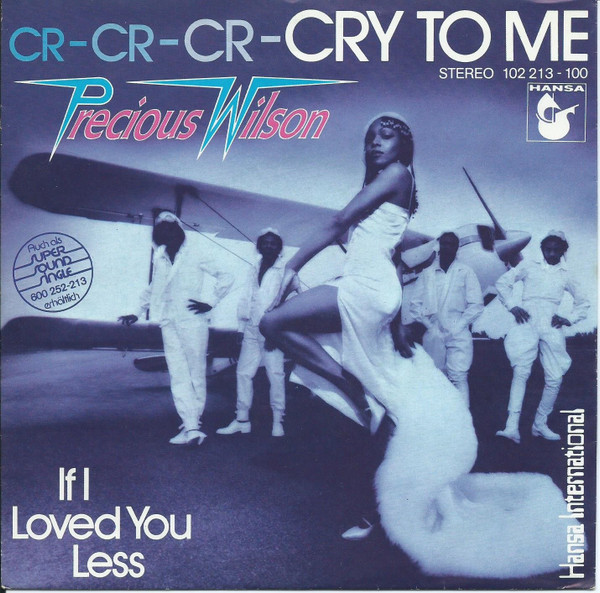 Cry To Me / If I Loved You Less Precious Wilson