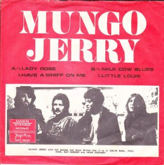 Lady Rose / Have A Whiff On Me / Milk Cow Blues / Little Louis Mungo Jerry