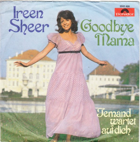 Goodbye Mama / Jemand Wartet Auf Dich Ireen Sheer
