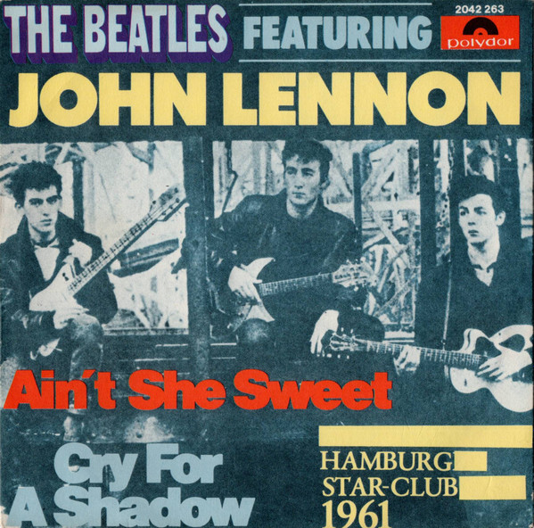 Aint She Sweet / Cry For A Shadow Beatles Featuring John Lennon