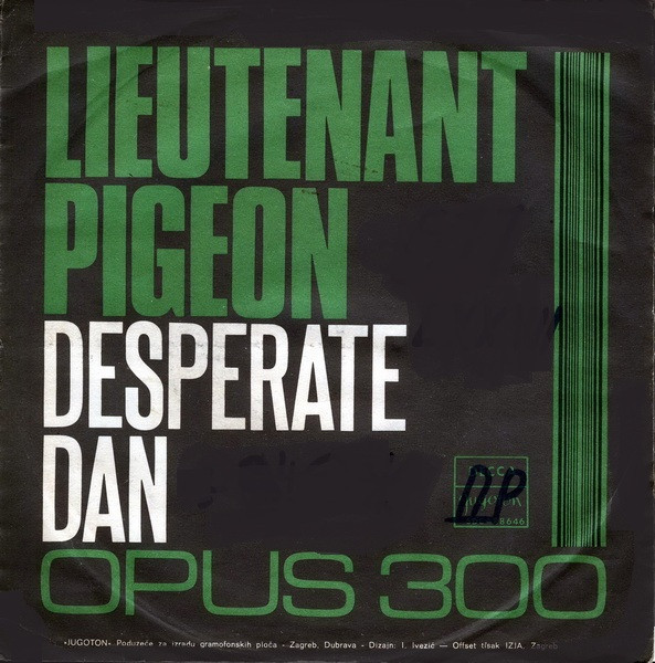 Desperate Dan / Opus 300 Lieutenant Pigeon
