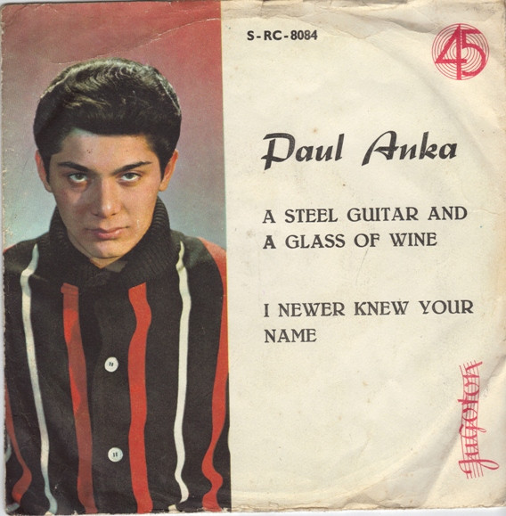 A Steel Guitar And A Glass Of Wine / I Never Knew Your Name Paul Anka