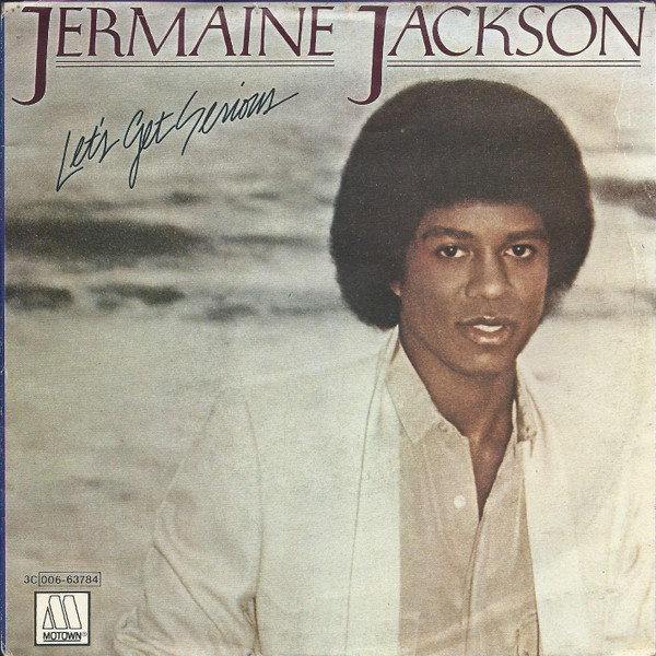 Lets Get Serious / Je Vous Aime Beaucoup (I Love You) Jermaine Jackson