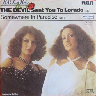 The Devil Sent You To Lorado / Somewhere In Paradise Baccara