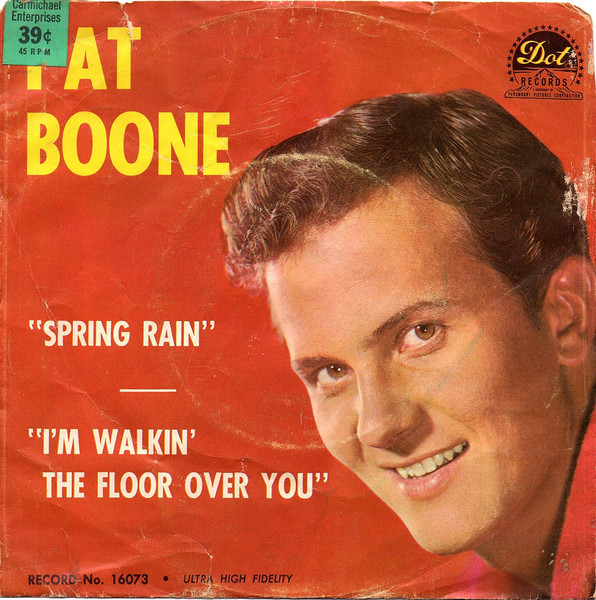 Walking The Floor Over You / Spring Rain Pat Boone
