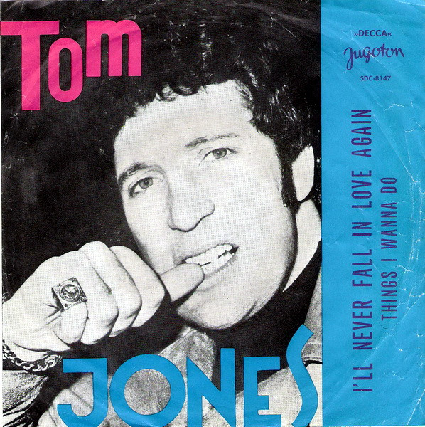 I'll Never Fall In Love Again / Things I Wanna Do Tom Jones