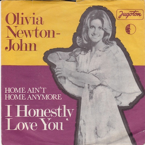 I Honestly Love You / Home Ain't Home Anymore Olivia Newton-John