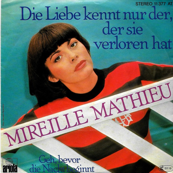 Die Liebe Kennt Nur Der, Der Sie Verloren Hat / Geh Bevor Die Nacht Beginnt Mireille Mathieu