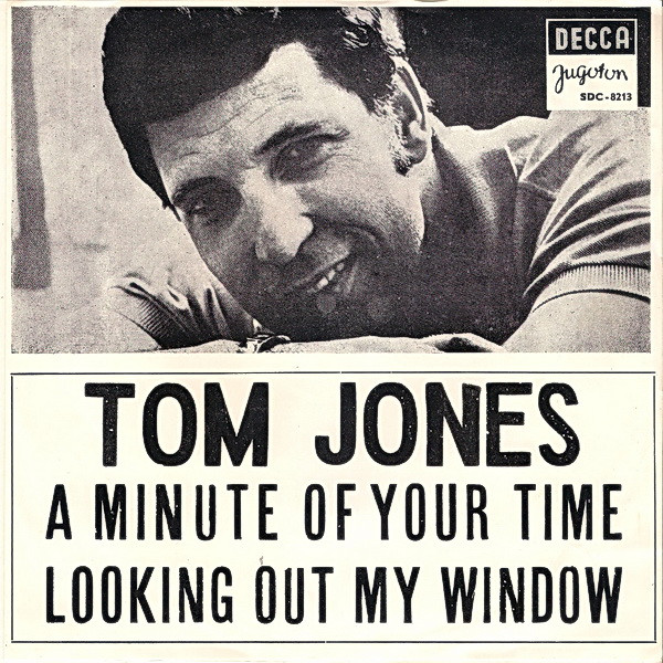A Minute Of Your Time / Looking Out My Window Tom Jones