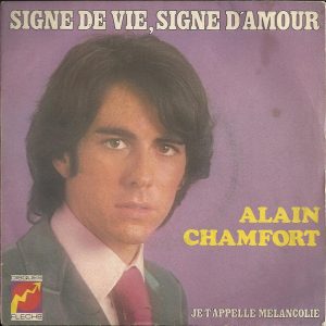Signe De Vie, Signe D amour / Je T appelle Mélancolie Alain Chamfort