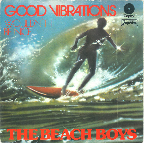 Good Vibrations / Wouldn't It Be Nice Beach Boys