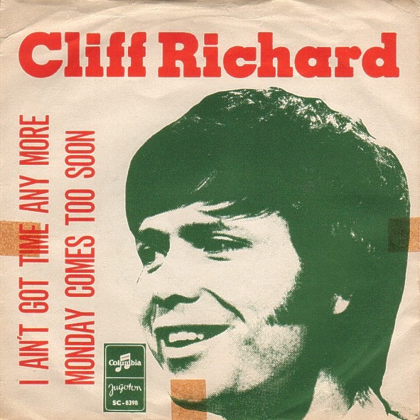 I Ain t Got Time Anymore / Monday Comes Too Soon Cliff Richard