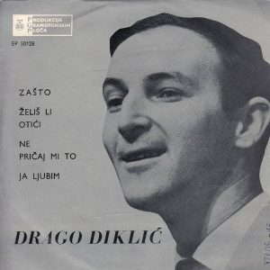 Zašto / Želiš Li Otići / Ne Pričaj Mi To / Ja Ljubim Drago Diklić