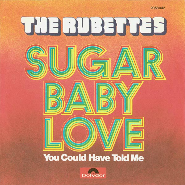 Sugar Baby Love / You Could Have Told Me Rubettes