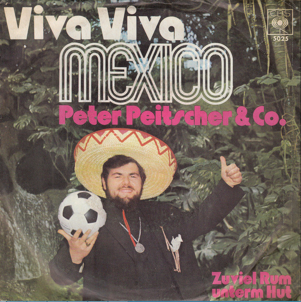 Viva Viva Mexico / Zuviel Rum Unterm Hut Peter Peitscher & Co.