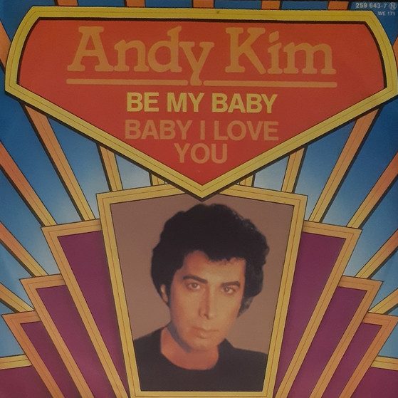 Be My Baby / Baby, I Love You Andy Kim