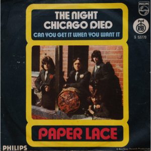 The Night Chicago Died / Can You Get It When You Want It Paper Lace