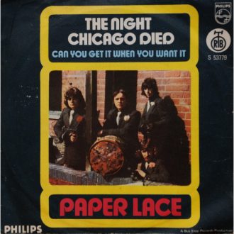 The Night Chicago Died / Can You Get It When You Want It Paper Lace