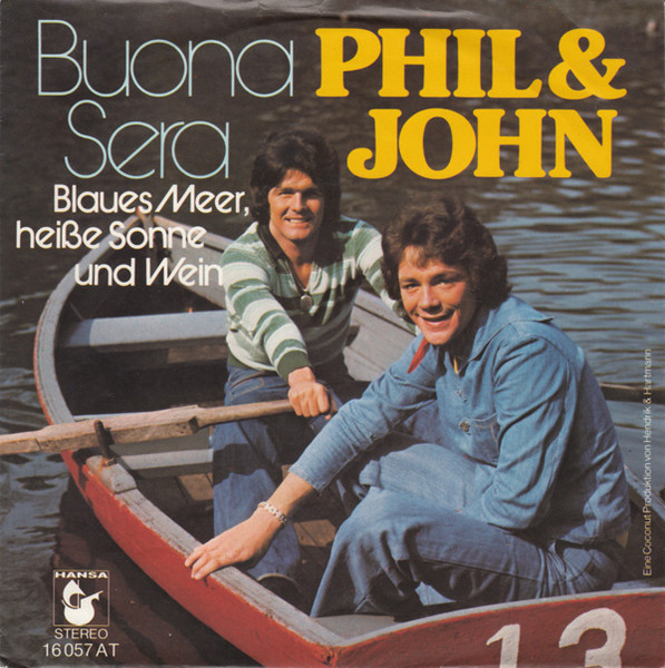 Buona Sera / Blaues Meer, Heiße Sonne Und Wein Phil & John