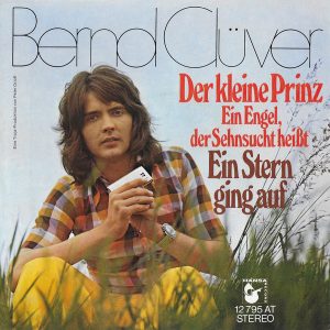 Der Kleine Prinz (Ein Engel, Der Sehnsucht Heißt) / Ein Stern Ging Auf Bernd Clüver