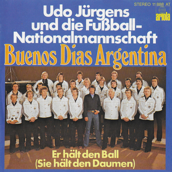 Buenos Dias, Argentina / Er Halt Den Ball (Sie Hält Den Daumen) Udo Jurgens Und Die Fußball-Nationalmannschaft