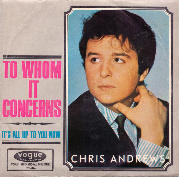 To Whom It Concerns / It All Up To You Now Chris Andrews