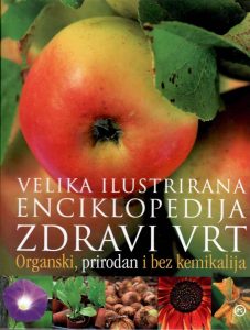 Zdravi vrt - organski, prirodan i bez kemikalija - velika ilustrirana enciklopedija G.A. tvrdi uvez