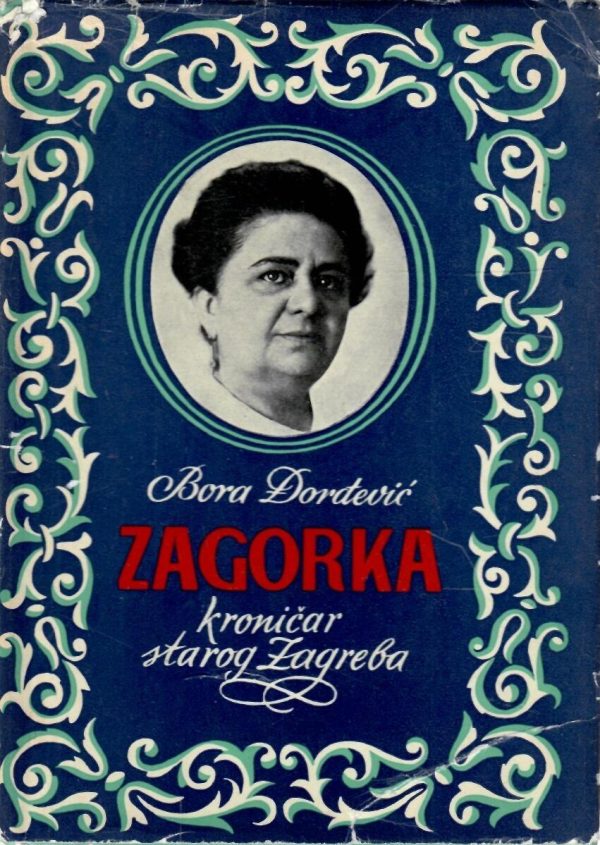 Zagorka - kroničar starog Zagreba Bora Đorđević tvrdi uvez