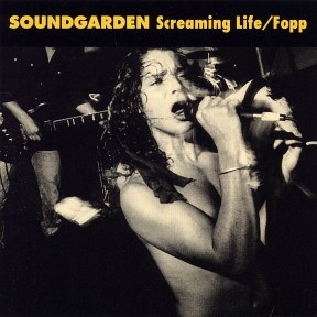 Screaming Life / Fopp Soundgarden