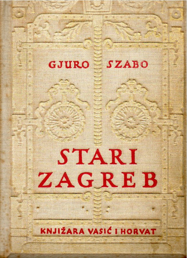 Stari Zagreb Gjuro Szabo tvrdi uvez