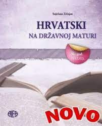 Hrvatski na državnoj maturi - zadaci za provjeru znanja 2012 /13 Snježana Zrinjan meki uvez