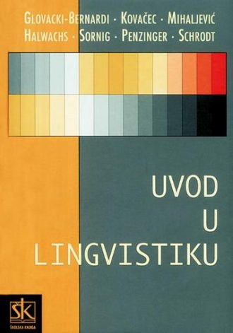 Uvod u lingvistiku Glovacki-Bernardi, Kovačec, Mihaljević, Halwachs, Sornig, Penzinger, Schrodt tvrdi uvez