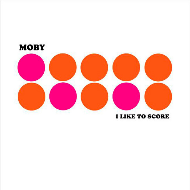 I Like to Score Moby