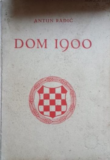 Dom 1900 Antun Radić tvrdi uvez