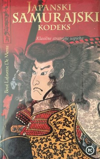 Japanski samurajski kodeks - klasične strategije uspjeha Boye Lafayette De Mente meki uvez