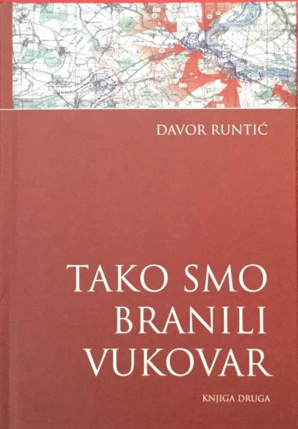 Tako smo branili Vukovar II Davor Runtić tvrdi uvez