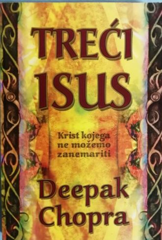 Treći Isus - Krist kojega ne možemo zanemariti Deepak Chopra meki uvez