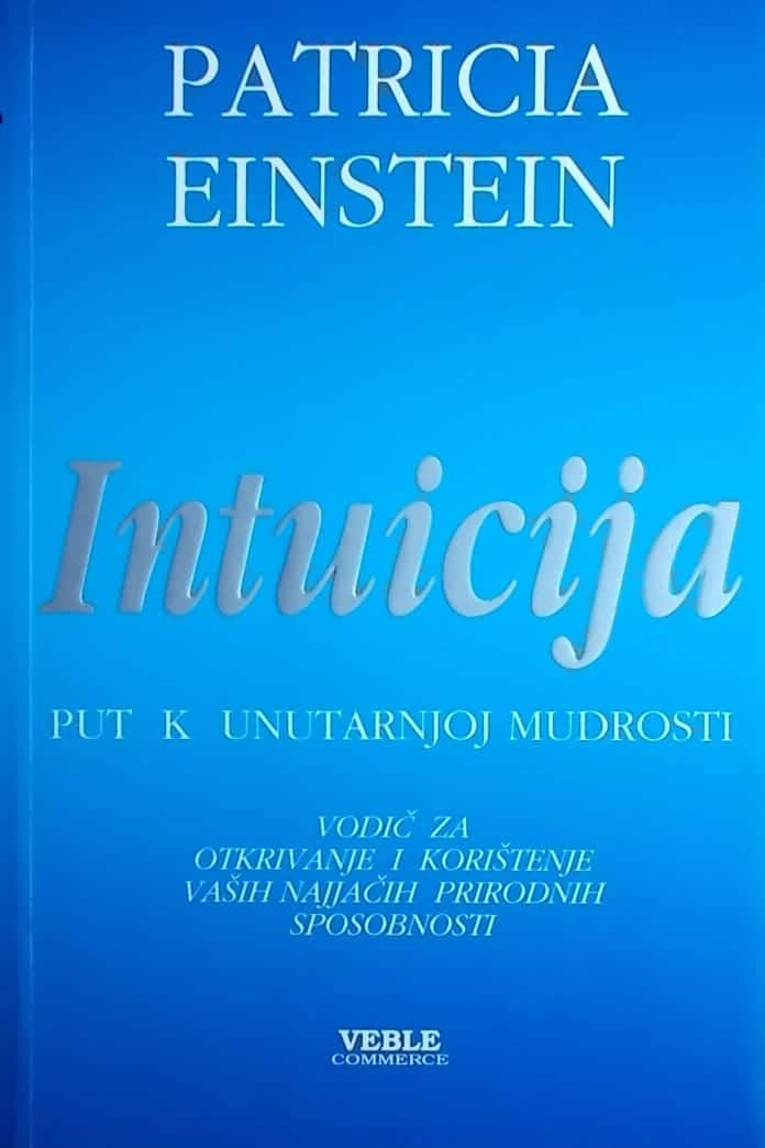 Intuicija - Put k unutarnjoj mudrosti Patricia Einstein tvrdi uvez