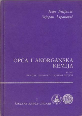 Opća i anorganska kemija - II. dio Ivan Filipović, Stjepan Lipanović tvrdi uvez