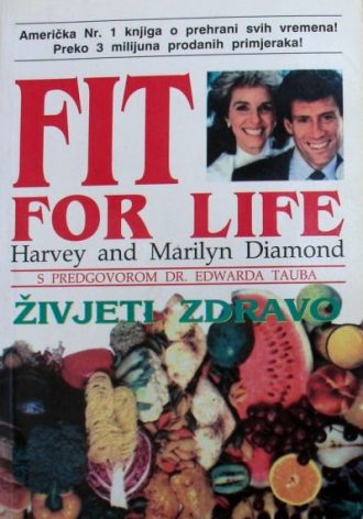 Fit for life - živjeti zdravo Harvey Diamond, Marilyn Diamond meki uvez